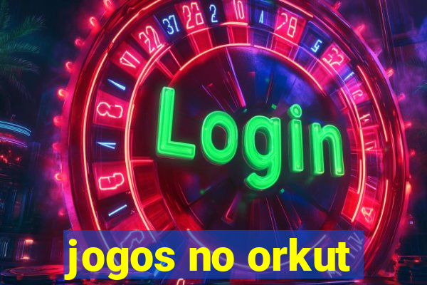 jogos no orkut